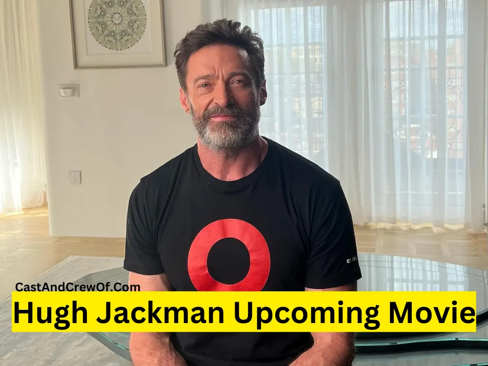 Hugh Jackman Upcoming Movies in 2023 & 2024 


