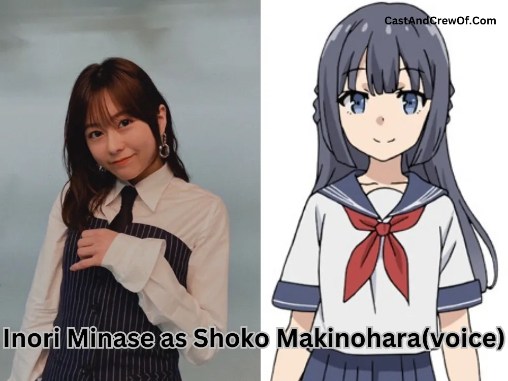  Inori Minase as Shoka Makinohara (Voice) 